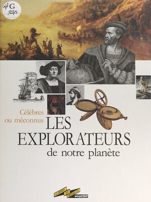 cover image of Les explorateurs de notre planète